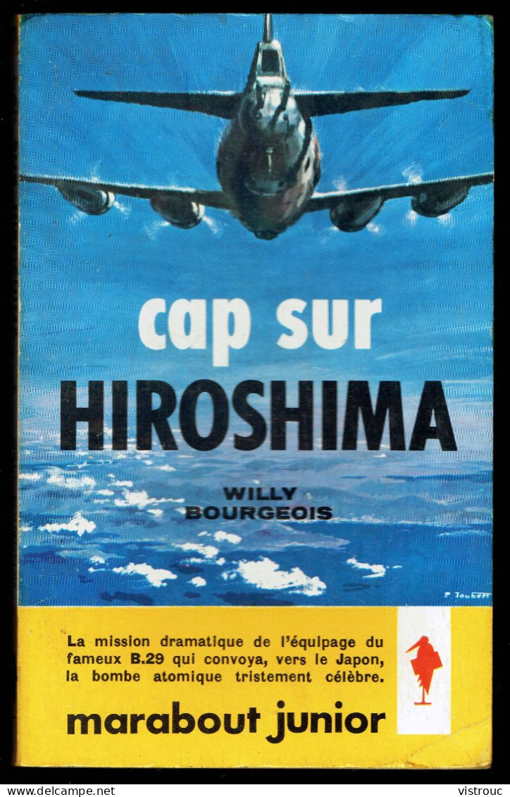 "Cap Sur HIROSHIMA ", Par Willy BOURGEOIS - MJ N° 207 - Guerre - 1961. - Marabout Junior