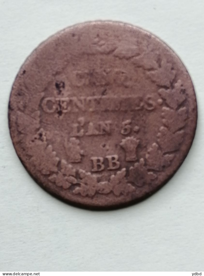 FRANCE = UNE PIECE DE MONNAIE  DE 5 CENTIMES DE  L'AN  5 BB - 1795-1799 Directoire