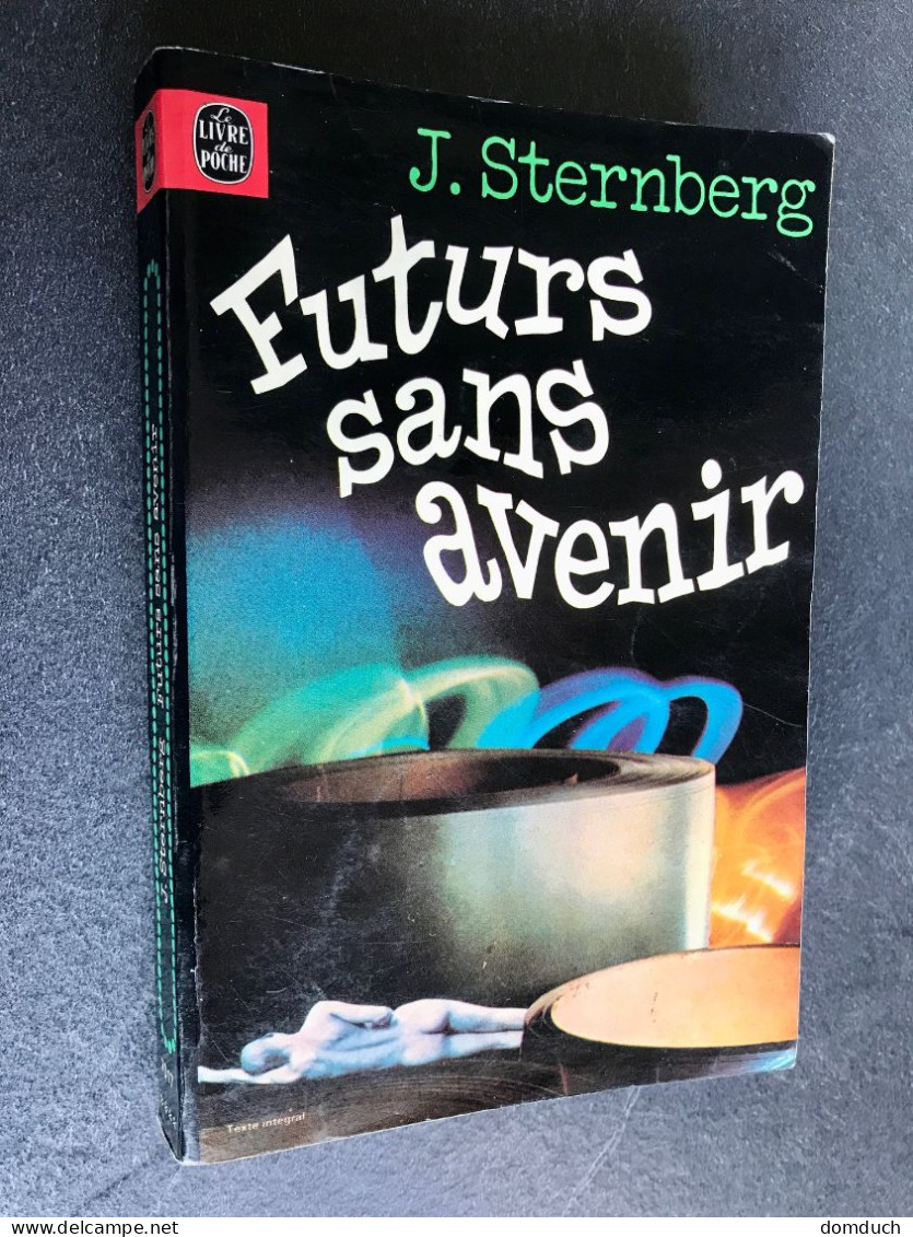 LE LIVRE DE POCHE S.F. N° 7017  FUTURS SANS AVENIR  J. STERNBERG 1977 - Livre De Poche