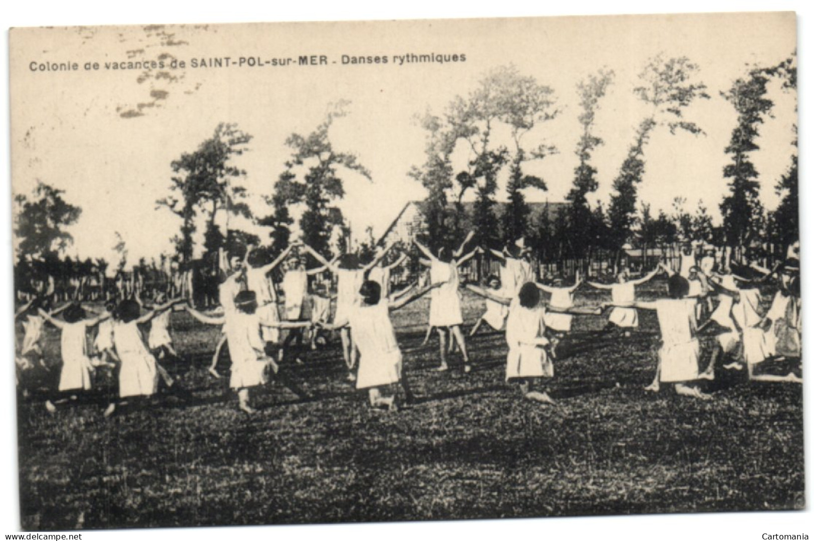 Colonie De Vacances De Saint-Pol-sur-Mer - Danses Rythmiques - Saint Pol Sur Mer