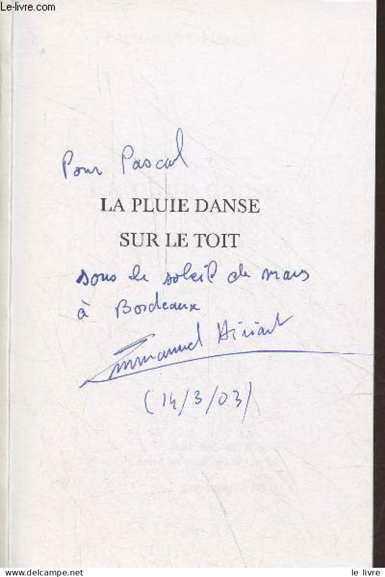 La Pluie Danse Sur Le Toit - Dédicacé Par L'auteur - Poésie. - Hiriart Emmanuel - 1999 - Livres Dédicacés