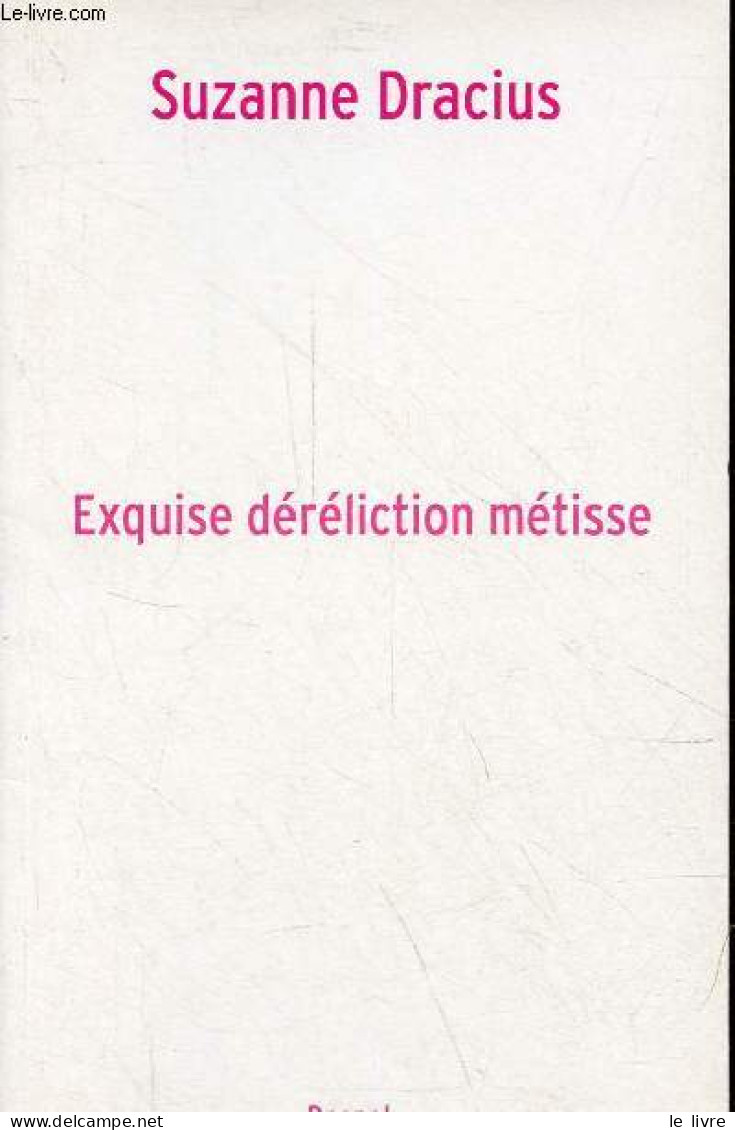 Exquise Déréliction Métisse - Poèmes - Dédicacé Par L'auteur. - Dracius Suzanne - 2008 - Livres Dédicacés