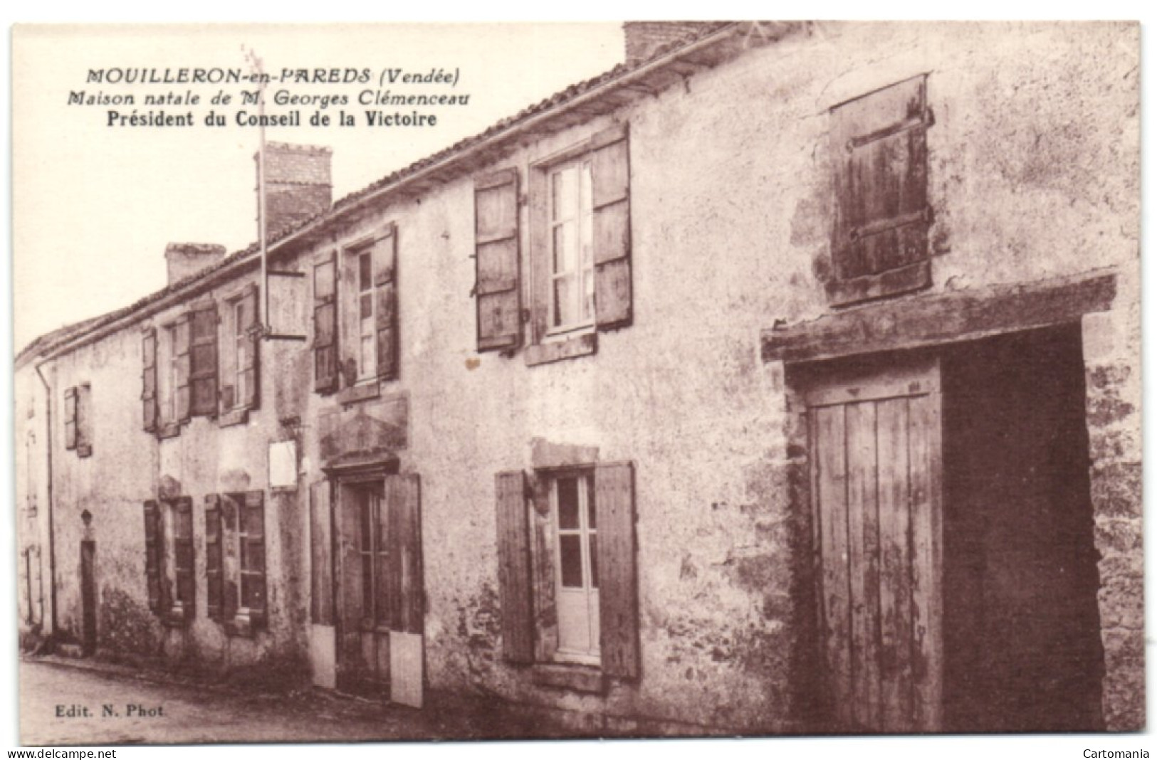 Mouilleron-en-Pareds - Maison Natale De M. Georges Clémenceau - Président Du Consei De La Victoire - Mouilleron En Pareds