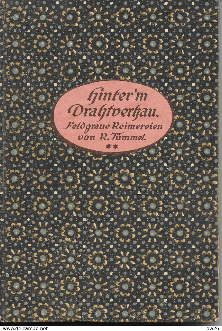 Hinter'm Drahtverhau, Feldgraue Reimereien, Von R. Tümmel (Recueil De Poésies) Während Des Krieges 1918 - Poesía & Ensayos