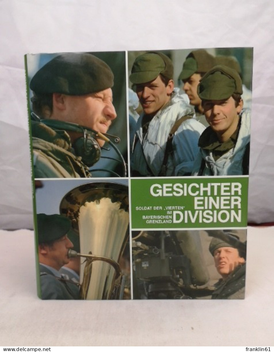 Gesichter Einer Division : Soldat Der Vierten Im Bayerischen Grenzland. - Police & Militaire