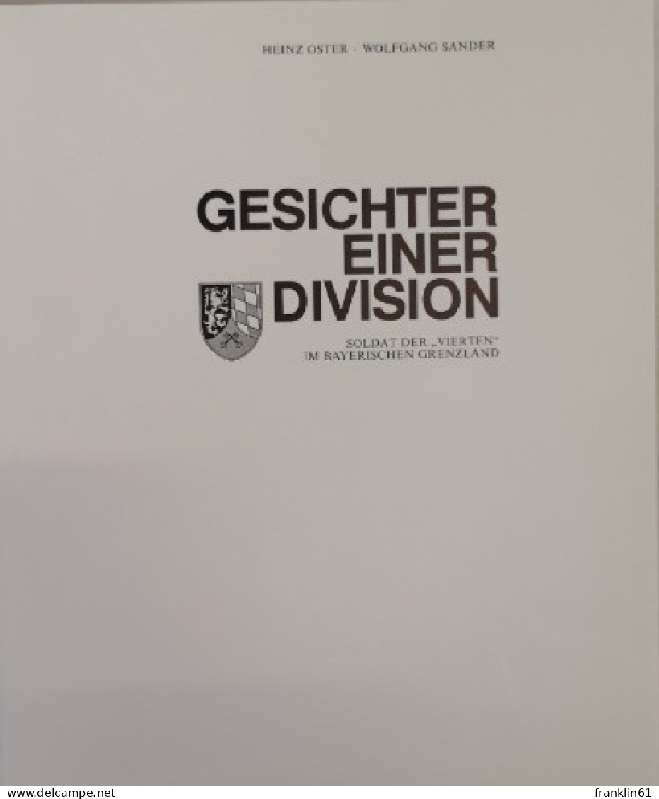 Gesichter Einer Division : Soldat Der Vierten Im Bayerischen Grenzland. - Polizie & Militari