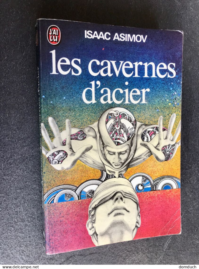 J’AI LU S.F. N° 404  LES CAVERNES D’ACIER  Isaac AZIMOV 1975 - J'ai Lu