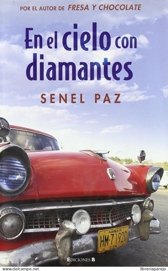 En El Cielo Con Diamantes Senel Paza Ediciones B Nuevo Precintado - Altri & Non Classificati