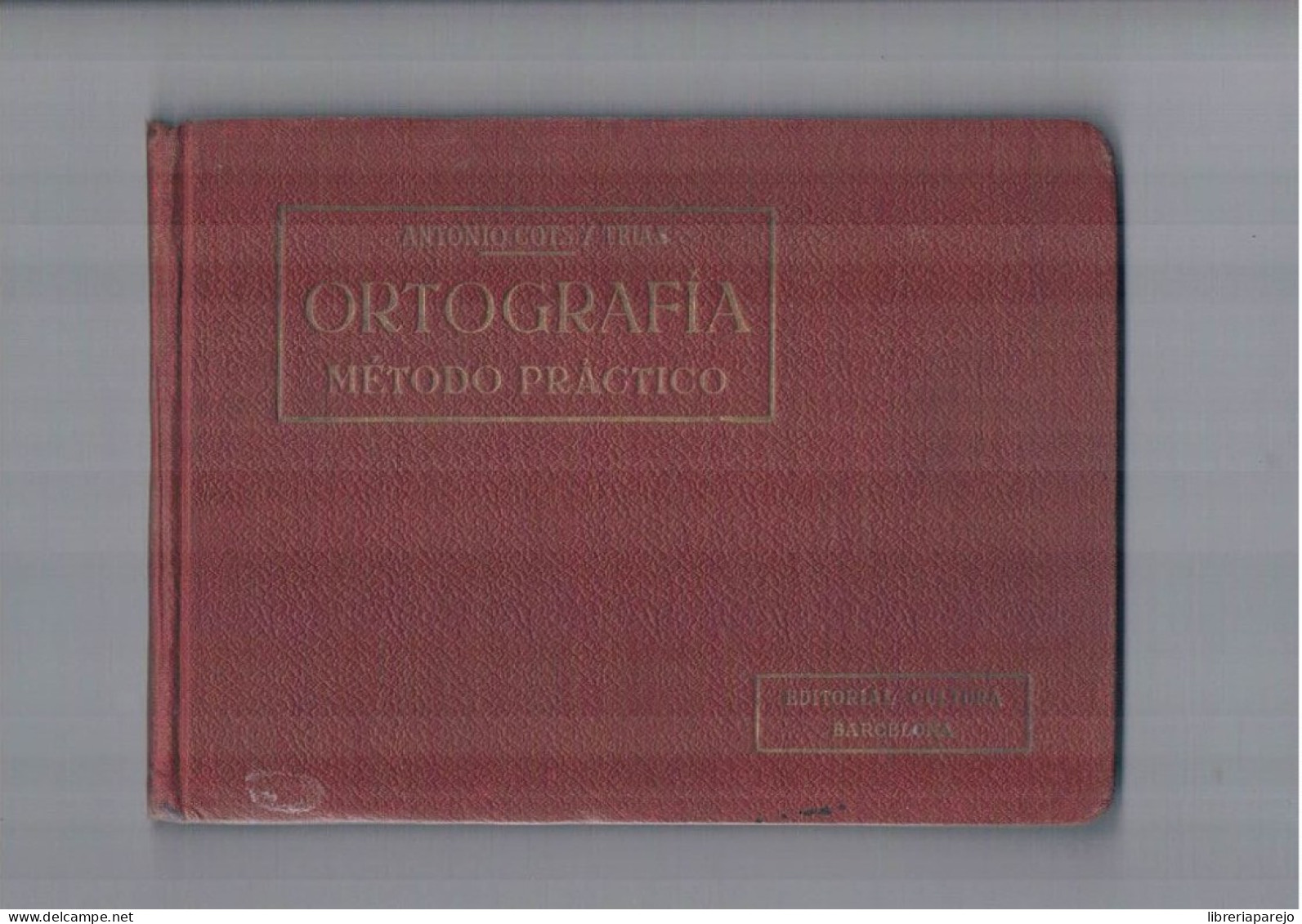 Ortografia Metodo Practico Antonio Cots Editorial Cultura - Other & Unclassified