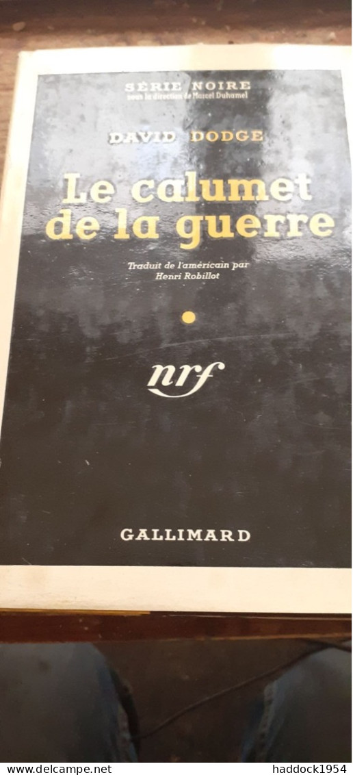 Le Calumet De La Guerre DAVID DODGE Gallimard 1953 - Série Noire