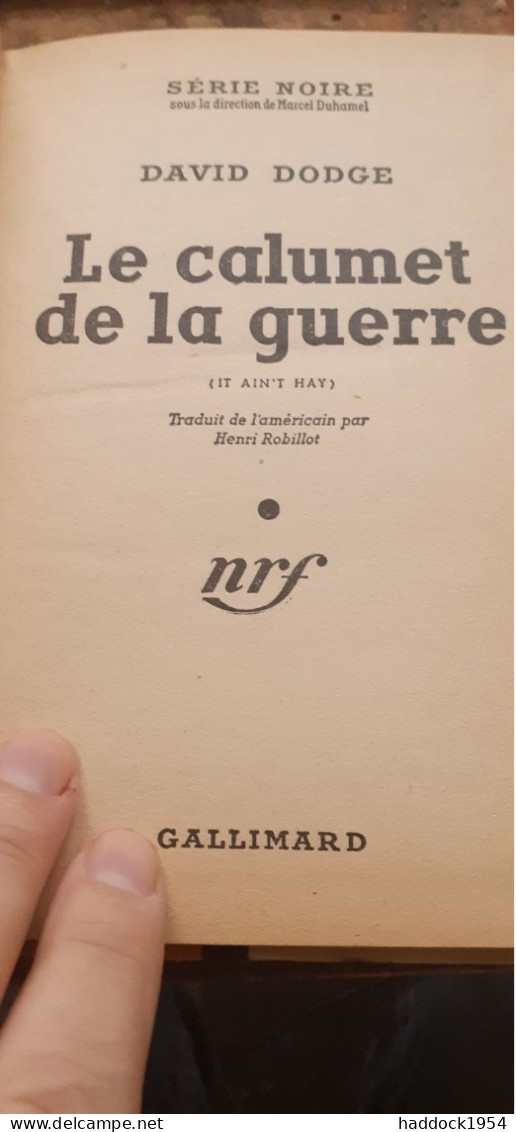 Le Calumet De La Guerre DAVID DODGE Gallimard 1953 - Série Noire