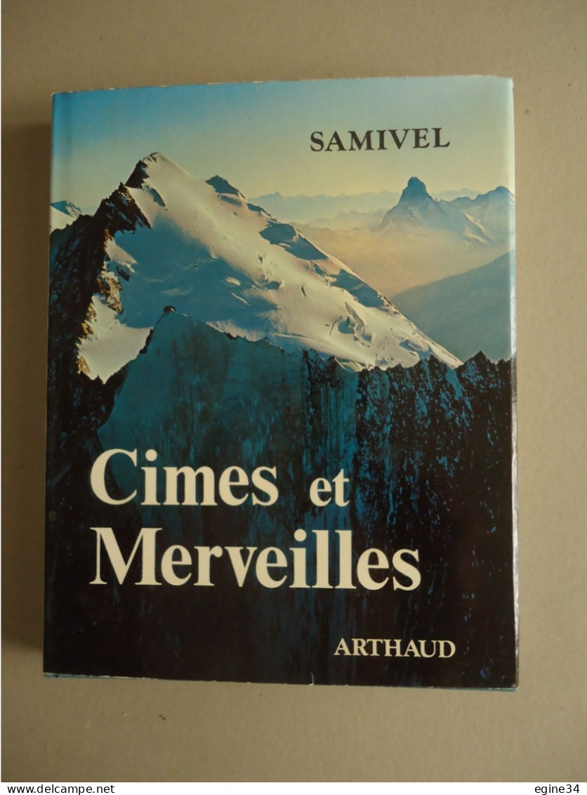 Editions Arthaud - Samivel - Cimes Et Merveilles - 1975 -  Photos - Alpes - Pays-de-Savoie