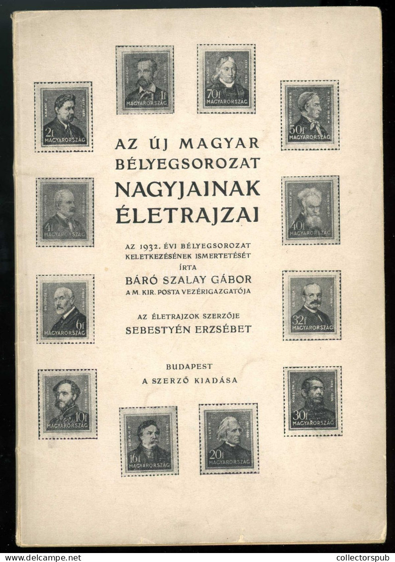 Báró Szalay Gábor (A M.KIR.POSTA  Vezérigazgatója) : Az Új Magyar Bélyegsorozat Nagyjainak életrajzai Budapest 1932. 44  - Oblitérés