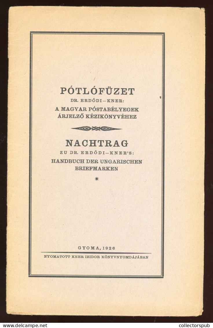 Dr. Erdődi - Kner: Pótlófüzet A Magyar Postabélyegek árjelző Kézikönyvéhez (Gyoma, 1926) - Used Stamps
