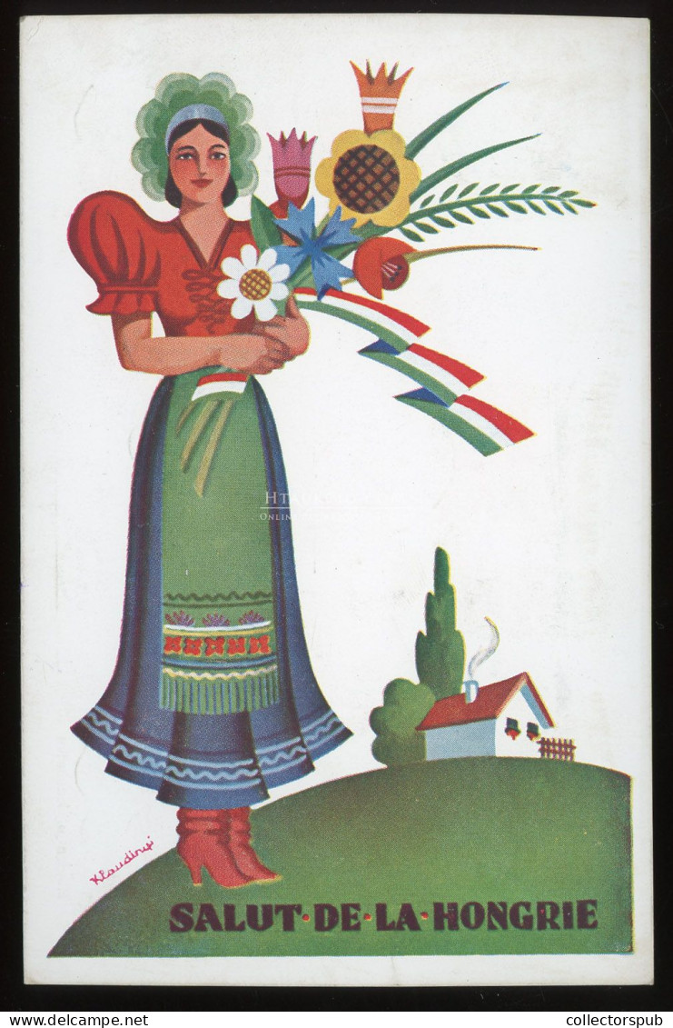 1940. Salut De La Hongrie Képeslap, Sign : Klaudinyi, Nemzetközi Vásár Alk. Bélyegzéssel - Hongarije