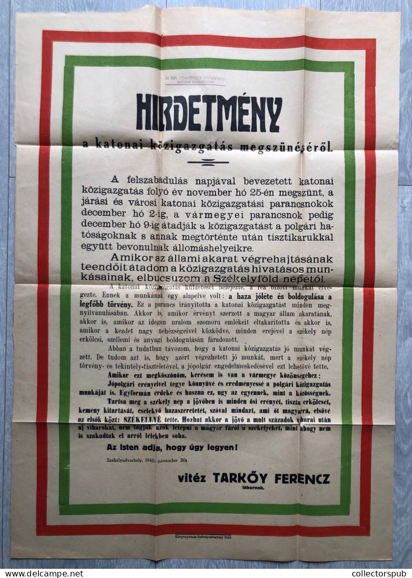 SZÉKELYUDVARHELY 1940. Visszatérés.  Hírdetmény A Katonai Közigazgatás Megszüntetéséről , Vitéz Tarkőy Ferenc  Tábornok  - Ohne Zuordnung