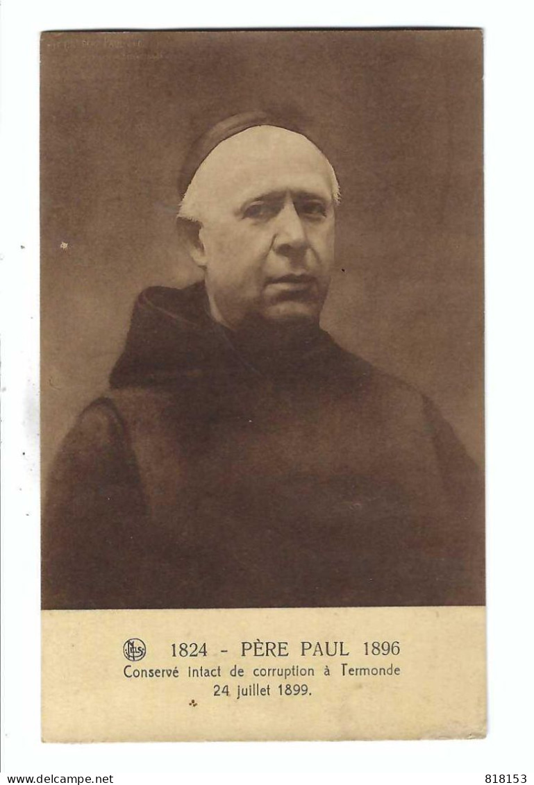 Dendermonde     Termonde  1824 - PERE PAUL 1896  Conservé Intact De Corruption à Termonde 24 Juillet 1899 - Dendermonde