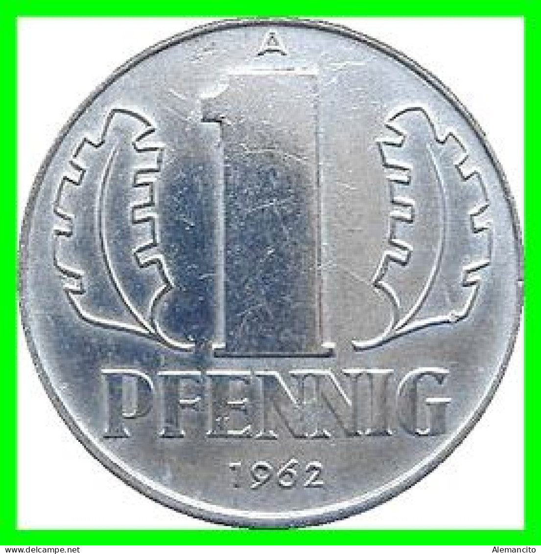 ( GERMANY ) REPUBLICA DEMOCRATICA DE ALEMANIA AÑO 1962 ( DDR ) MONEDAS DE 1 PFENNING  CECA-A  MONEDA DE ALUMINIO - 1 Pfennig