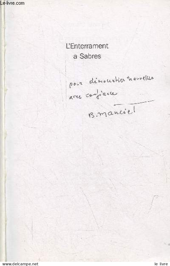 L'Enterrament A Sabres - Dédicacé Par L'auteur - Seconde édition. - Manciet Bernard - 1996 - Livres Dédicacés