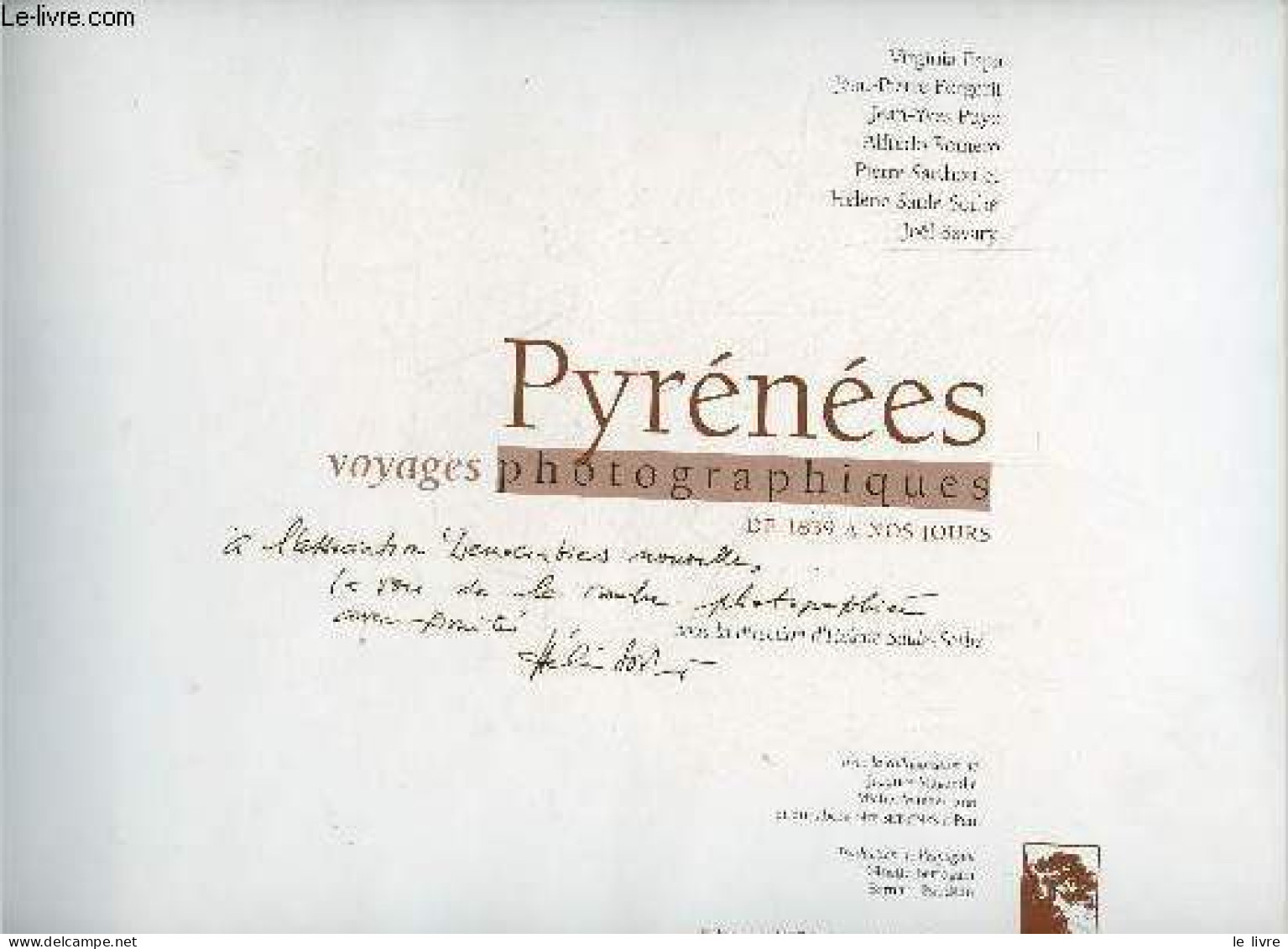 Pyrénées Voyages Photographies De 1839 à Nos Jours - Dédicacé Par Hélène Saule-Sorbé. - Saule Sorbé Hélène - 1998 - Livres Dédicacés