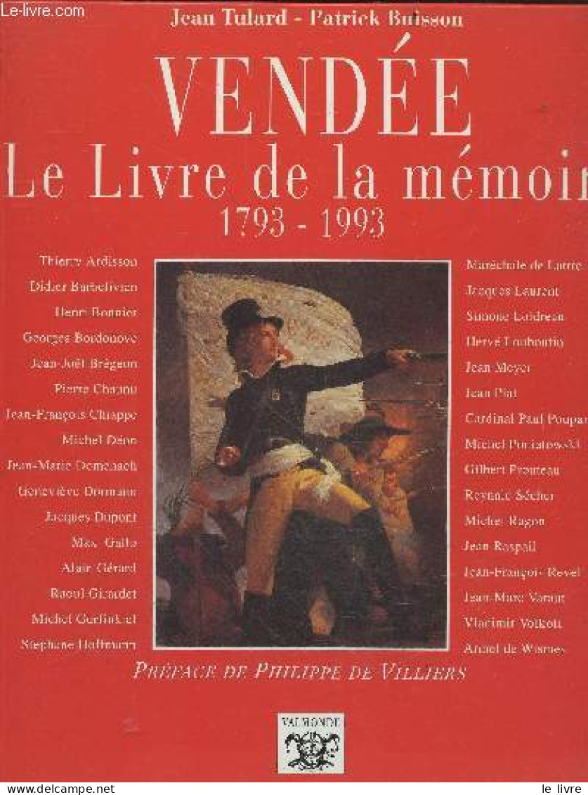 Vendée - Le Livre De La Mémoire 1793-1993 - Tulard Jean- Buisson Patrick- De Villiers Philippe - 1993 - Poitou-Charentes