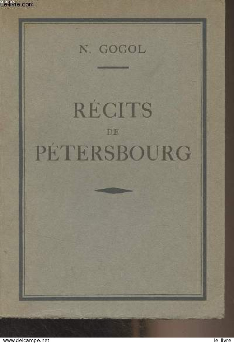 Récits De Pétersbourg (Le Manteau, Le Nez, La Perspective Nevsky) - "Les Auteurs Classiques Russes" - Gogol N. - 1925 - Slawische Sprachen