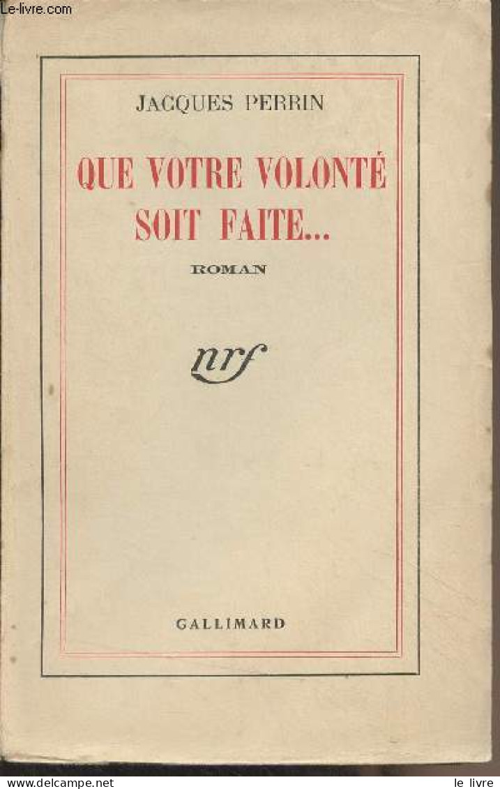 Que Votre Volonté Soit Faite... - Perrin Jacques - 1941 - Livres Dédicacés