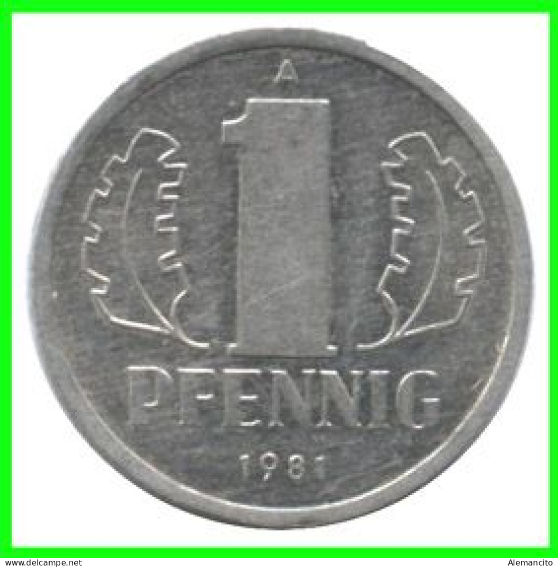 REPUBLICA DEMOCRATICA DE ALEMANIA ( DDR ) MONEDAS DE 1 PFENNING AÑO 1981 CECA-A MONEDA DE 17mm Obv.State ALUMINIO - 1 Pfennig