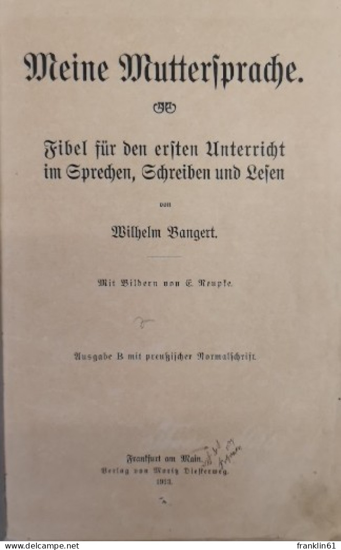 Meine Muttersprache. Fibel Für Den Ersten Unterricht Im Sprechen, Schreiben Und Lesen. - School Books