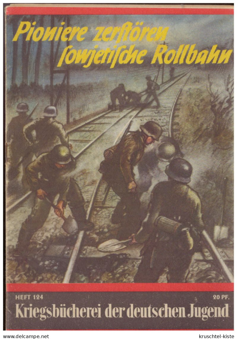 DT- Reich (006591) Kriegsbücherei Der Deutschen Jugend, Heft 124, Pioniere Zerstören Sowjetische Rollbahn - Sonstige & Ohne Zuordnung