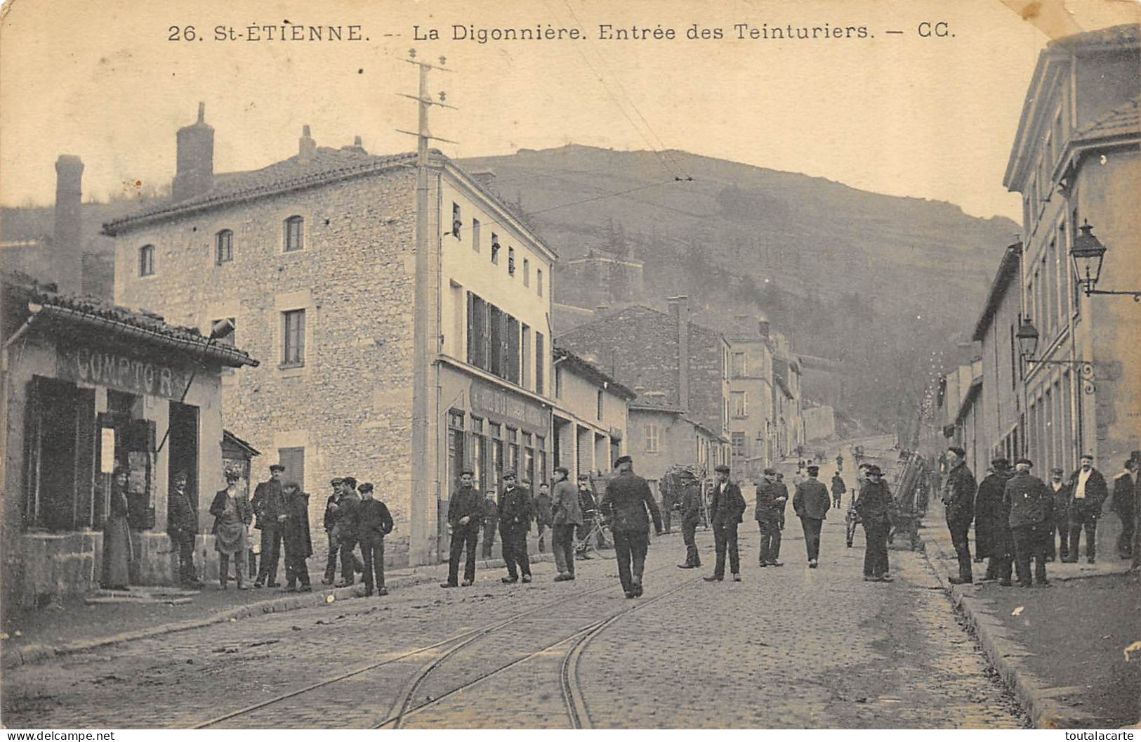 CPA 42 ST ETIENNE LA DIGONNIERE ENTREE DES TEINTURIERS - Saint Etienne