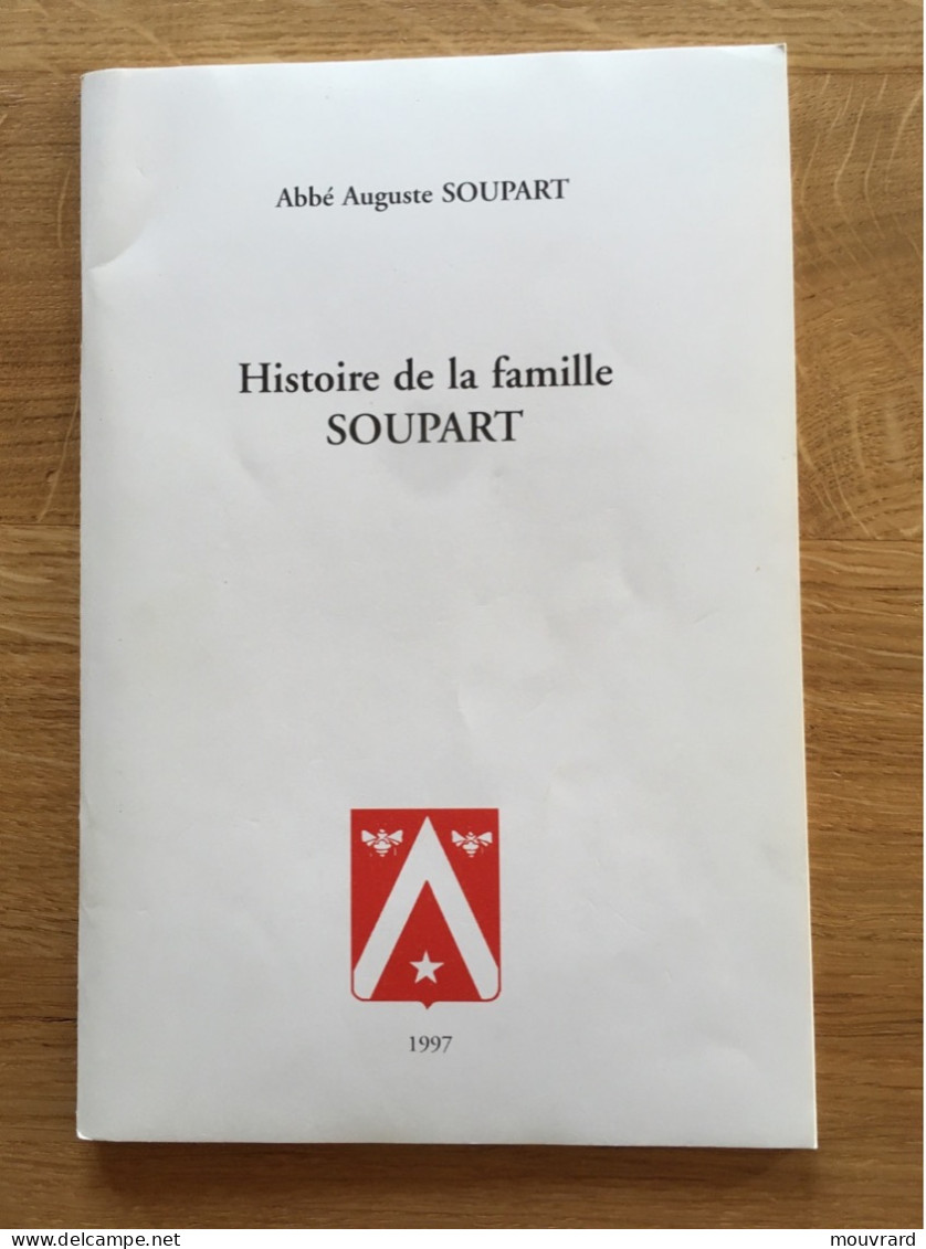 Histoire De La Famille SOUPART - Abbé Auguste SOUPART - 1997 - Livres Dédicacés