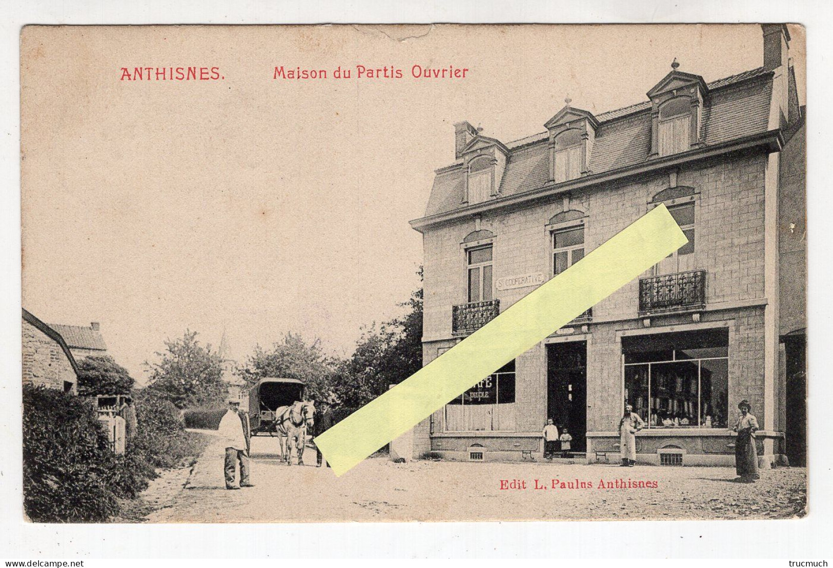 6 - ANTHISNES - Maison Du Partis (sic) Ouvrier - Anthisnes