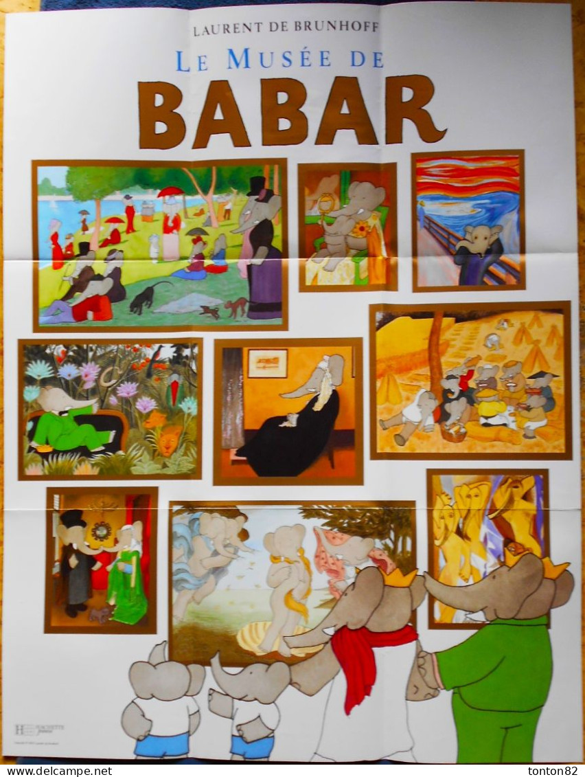 Laurent De Brunhoff - LE MUSÉE DE BABAR - Hachette Jeunesse - Livre avec jaquette et un POSTER GÉANT - ( E.O. 2004 ) .