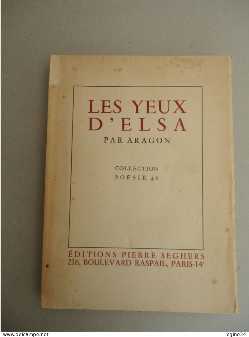 P. Seghers Editeurs - Aragon -Les Yeux D'Elsa - Collection Poésie 46 -1946 - Auteurs Français