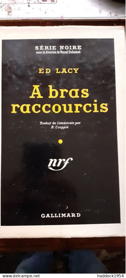à Bras Raccourcis ED LACY Gallimard 1955 - Série Noire