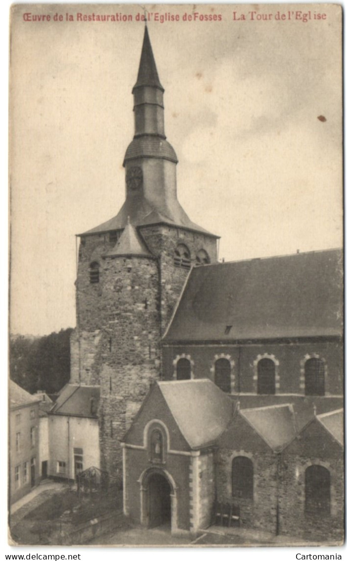 Oeuvre De La Restauration De L'Eglise De Fosses - La Tour De L'Eglise - Fosses-la-Ville