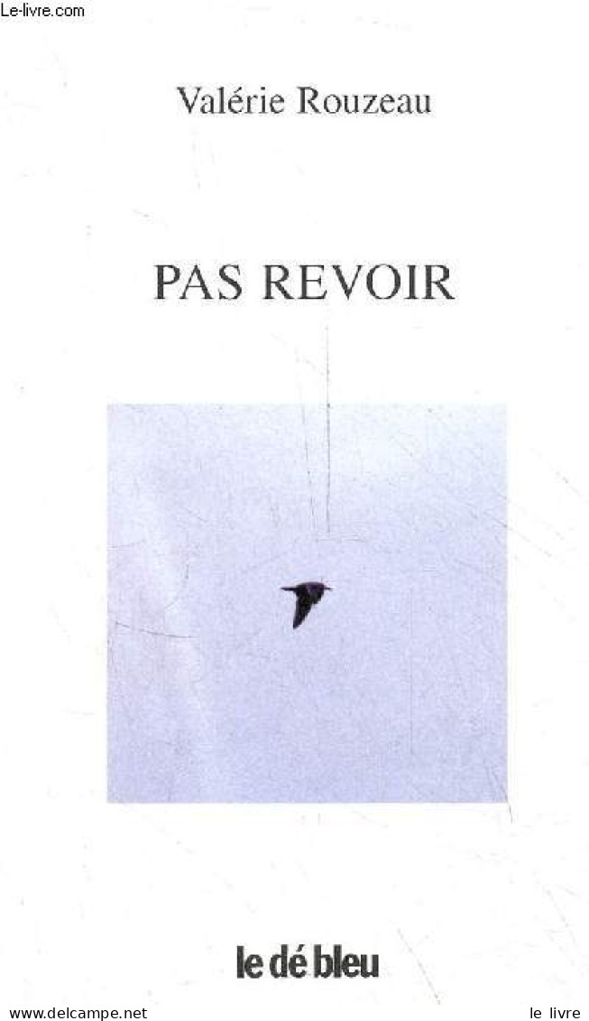 Pas Revoir - Dédicacé Par L'auteur. - Rouzeau Valérie - 2000 - Livres Dédicacés