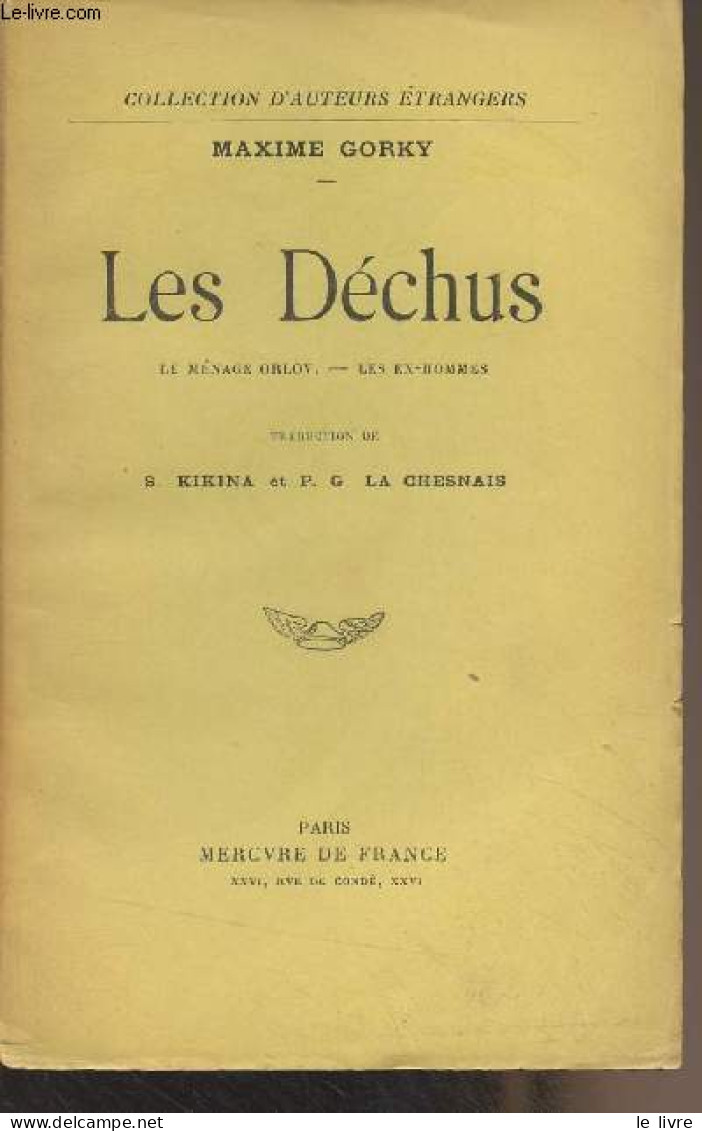 Les Déchus - Le Ménage Orlov - Les Ex-hommes - "Collection D'auteurs étrangers" - Gorky Maxime - 1931 - Slawische Sprachen