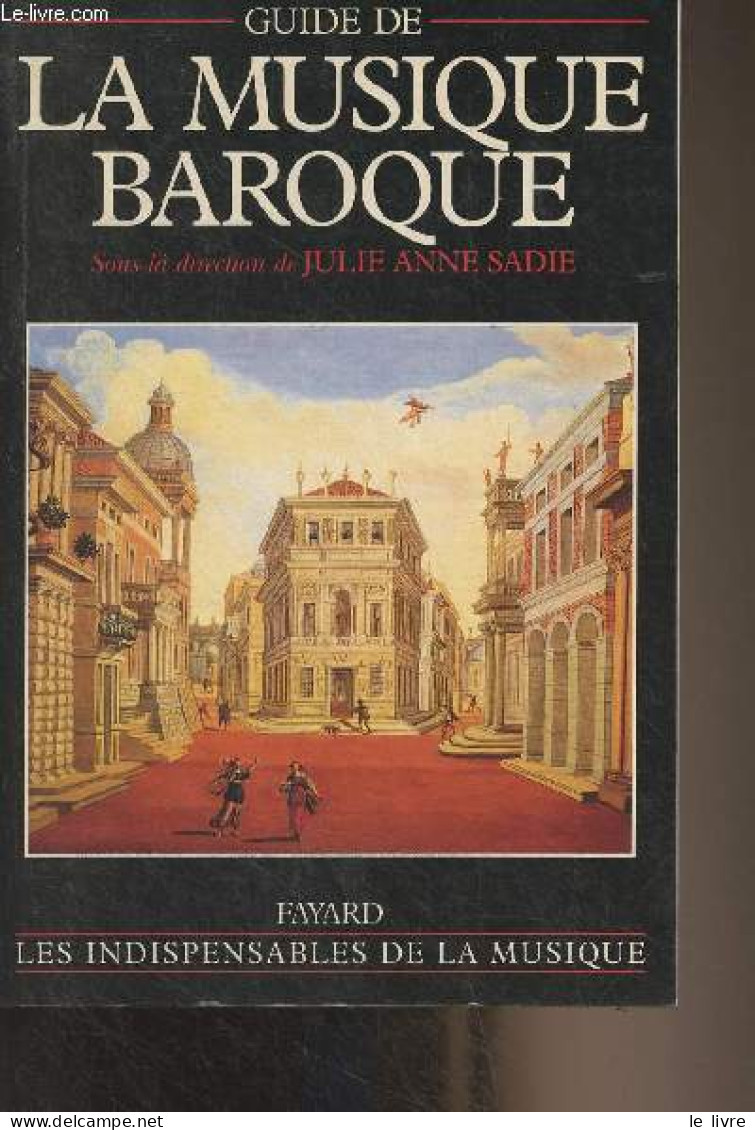 Guide De La Musique Baroque - "Les Indispensables De La Musique" - Sadie Julie Anne - 1995 - Música