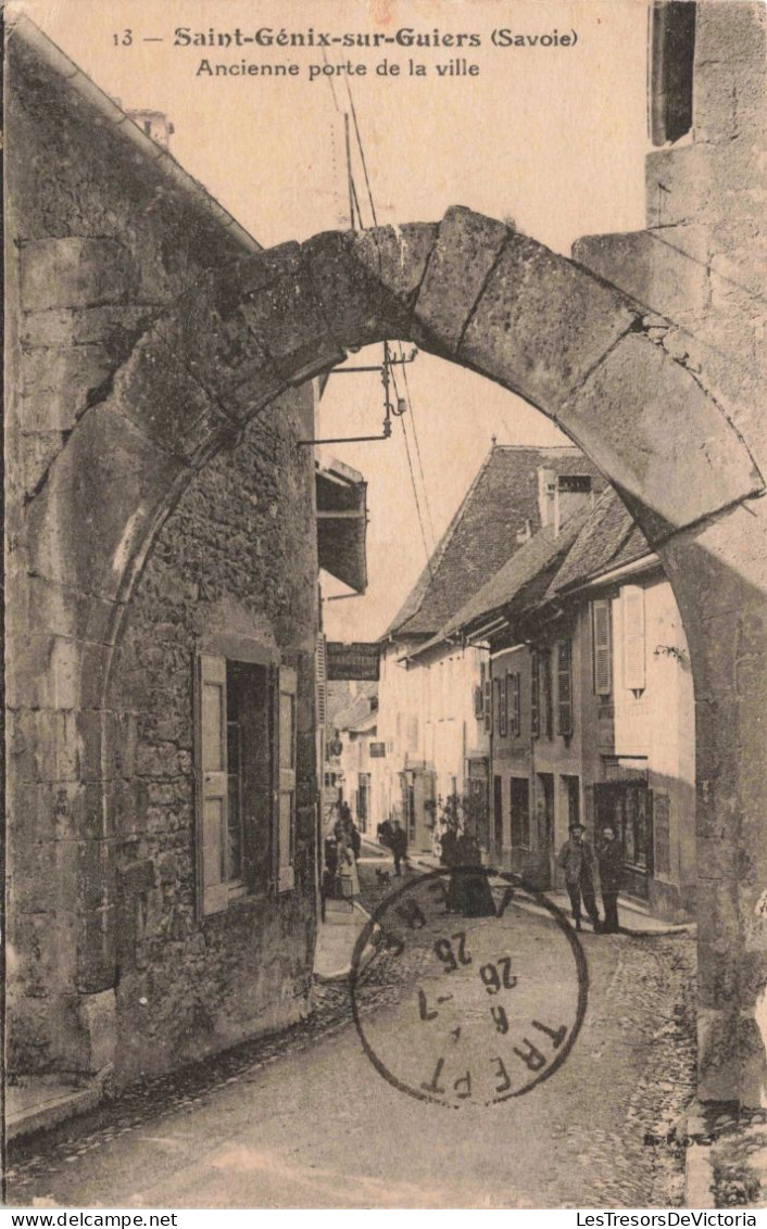 FRANCE -  Saint-Génix-sur-Guiers - Ancienne Porte De La Ville - Carte Postale Ancienne - Aiguebelle