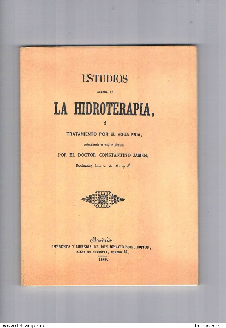 Estudios Acerca De La Hidroterapia Constantino James 1846 Facsimil 1993 - Autres & Non Classés