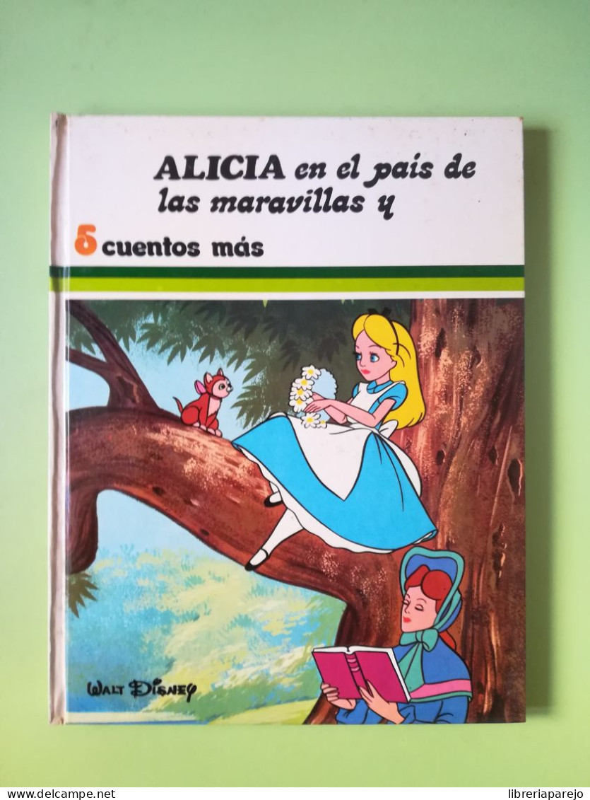 Alicia En El Pais De La Maravilla Y 5 Cuentos Mas Walt Disney Susaeta 1974 - Otros & Sin Clasificación