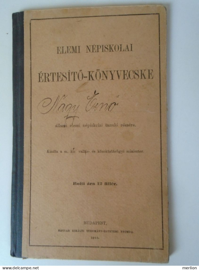 ZA456.5  Hungary   Romania    Nagy  Ernő   Élesd Alesd - Világos Siria  Arad Népiskolai Könyv 1905-1909 - Diplômes & Bulletins Scolaires