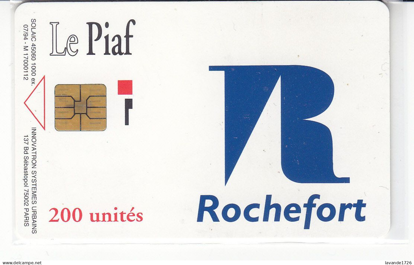 PIAF De ROCHEFORT 200 Unités Date 07.1994   1000ex - Parkkarten