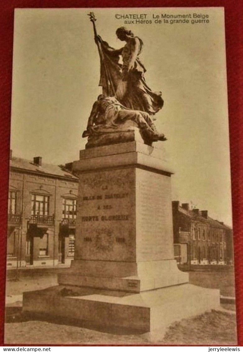 CHÂTELET - Le Monument Belge Aux Héros De La Grande Guerre - Châtelet