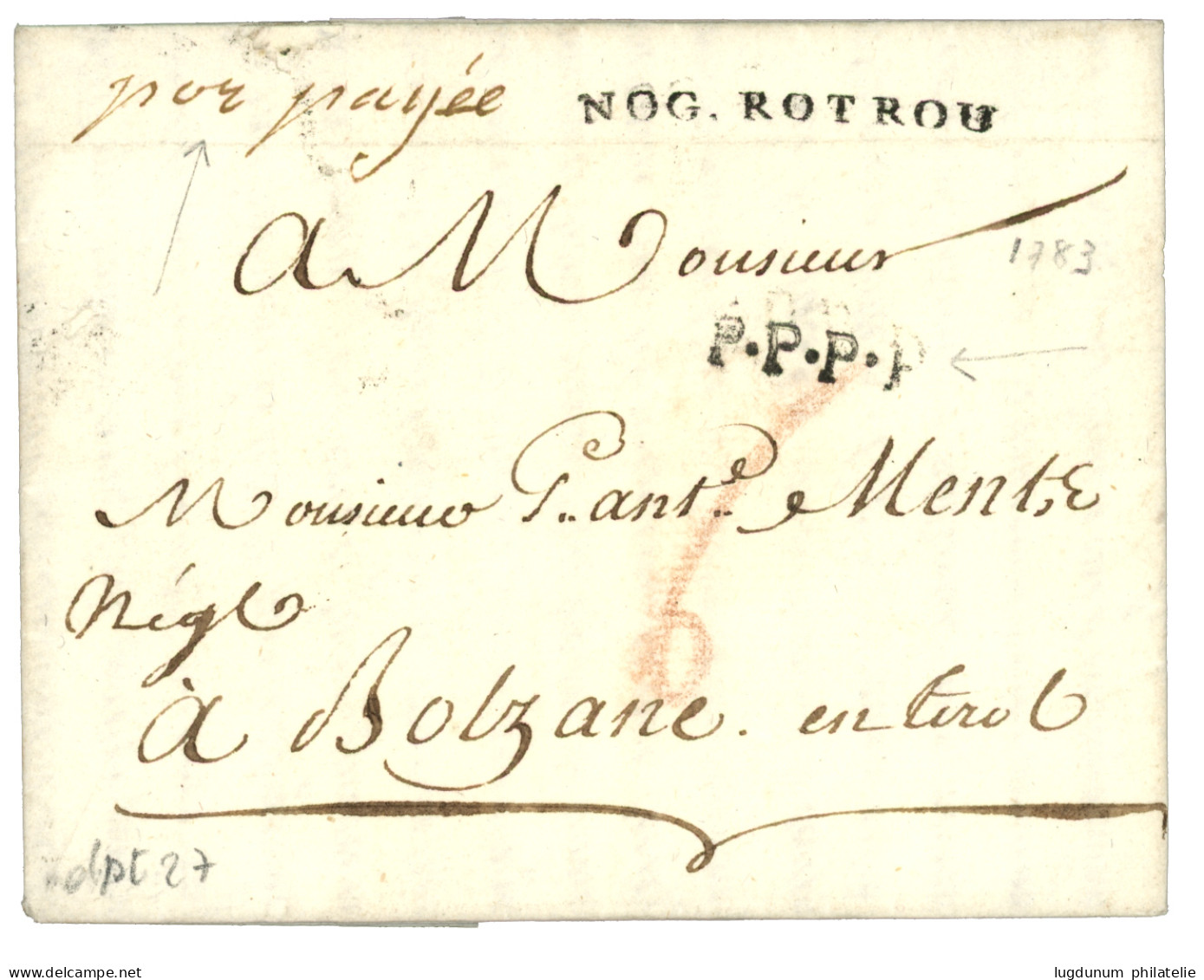 1783 NOG.ROTROU (Lenain 6) + "PORT PAYE" (Lenain 7) Lettre Avec Texte Pr BOLZANO TYROL AUTRICHIEN. Luxe. - 1701-1800: Précurseurs XVIII