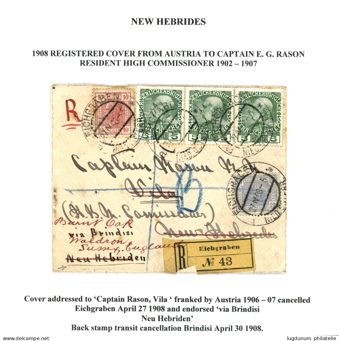 AUSTRIA To NEW HEBRIDES : 1908 5h (x3) + 10h + 25h Canc. EICHGRABEN On REGISTERED Envelope Via BRINDISI To Captain RASON - Otros & Sin Clasificación