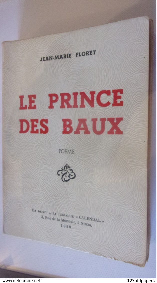 EO 1939 Le Prince Des Baux Floret Jean-Marie PROVENCE  POEME POESIE MISTRAL BOUCHES DU RHONE - Provence - Alpes-du-Sud