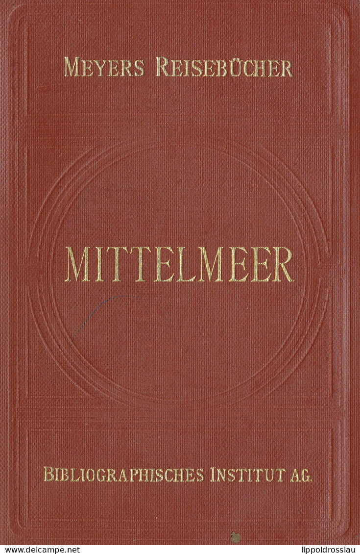 Meyers Reisebücher, Mittelmeer, 5. Auflage 1930, 28 Karten, 55 Pläne 1 Grundriss 366 Seiten +24 Seiten Reklame - Otros & Sin Clasificación